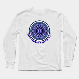 SEEK PEACE... Long Sleeve T-Shirt